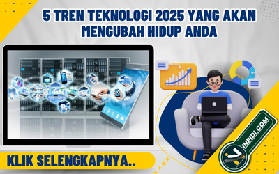 5 Tren Teknologi 2025 yang Akan Mengubah Hidup Anda