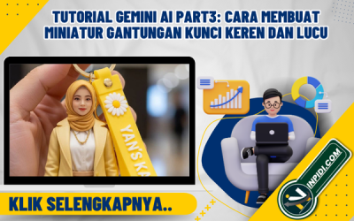 Tutorial Gemini Ai Part 3: Cara Membuat miniatur gantungan kunci Keren dan Lucu